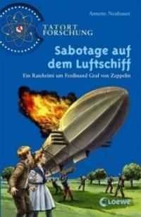 Sabotage auf dem Luftschiff - Annette Neubauer