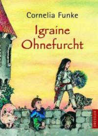 Igraine Ohnefurcht - Cornelia Funke