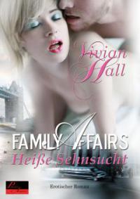 Family Affairs: Heiße Sehnsucht - Vivian Hall