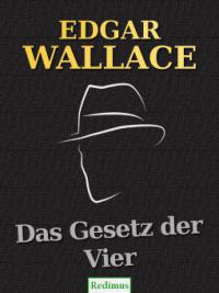 Das Gesetz der Vier - Edgar Wallace