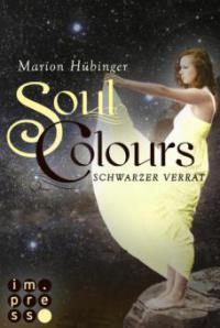 Soul Colours 3: Schwarzer Verrat - Marion Hübinger