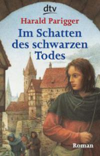 Im Schatten des schwarzen Todes - Harald Parigger