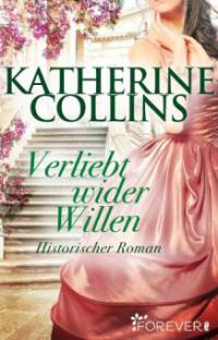Verliebt wider Willen - Katherine Collins