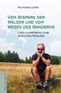 Vom Wispern der Wälder und vom Wesen des Wanderns - Wolfgang Lührs