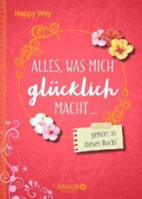 Alles, was glücklich macht, findest du in diesem Buch - 