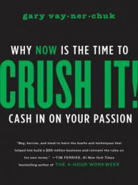 Crush It! - Gary Vaynerchuk