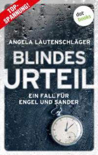 Blindes Urteil - Ein Fall für Engel und Sander 4 - Angela Lautenschläger