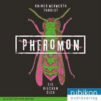 Pheromon - Sie riechen dich, 1 MP3-CD - Rainer Wekwerth, Thariot