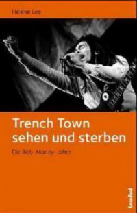 Trench Town sehen und sterben - Helene Lee