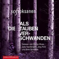 Als die Tauben verschwanden, 6 Audio-CDs - Sofi Oksanen