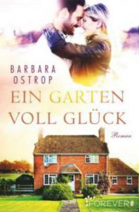 Ein Garten voll Glück - Barbara Ostrop