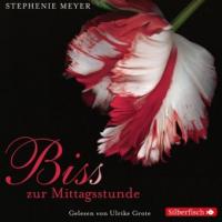 Bis(s) zur Mittagsstunde, 6 Audio-CDs - Stephenie Meyer