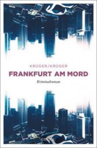 Frankfurt am Mord - Uwe Krüger, Jonas Torsten Krüger
