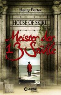 House Of Skirl 01. Meister der 13 Stühle - Henry Porter