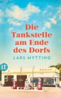 Die Tankstelle am Ende des Dorfs - Lars Mytting