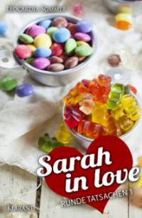 Sarah in love. Runde Tatsachen 1 - Leocardia Sommer