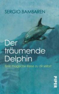 Der träumende Delphin - Sergio Bambaren