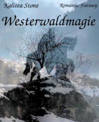 Westerwaldmagie - Kalitea Stone