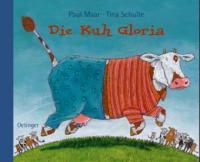 Die Kuh Gloria - Paul Maar, Tina Schulte