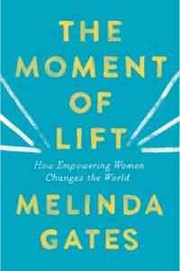 The Moment of Lift - Melinda Gates