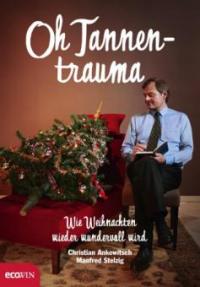 Oh Tannentrauma - Christian Ankowitsch, Manfred Stelzig
