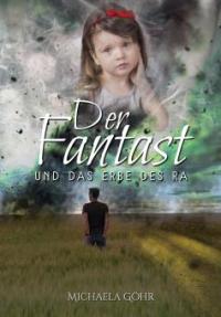 Der Fantast und das Erbe des Ra - Michaela Göhr