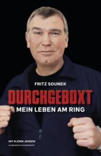 Fritz Sdunek - Durchgeboxt - Fritz Sdunek, Björn Jensen