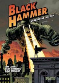 Black Hammer. Band 1 - Jeff Lemire