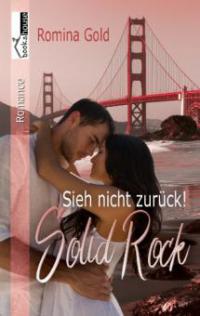Sieh nicht zurück! Solid Rock - Romina Gold