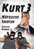 Kurt 3 - Nützliche Idioten - Sascha Raubal