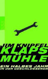 Klapsmühle - Jim Knipfel