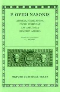 Amores, Medicamina Faciei Femineae, Ars Amatoria, Remedia Amoris - Ovid