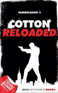 Cotton Reloaded - Sammelband 03 - Alfred Bekker, Mara Laue, Peter Mennigen