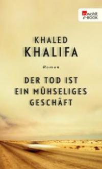 Der Tod ist ein mühseliges Geschäft - Khaled Khalifa