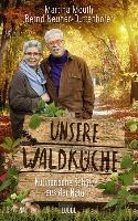 Unsere Waldküche - Martina Meuth, Bernd Neuner-Duttenhofer