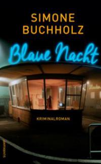Blaue Nacht - Simone Buchholz