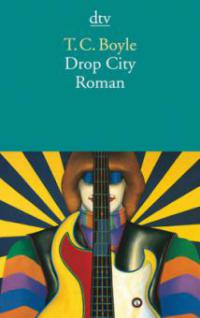 Drop City - Tom Coraghessan Boyle