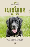 Ein Labrador fürs Leben - Mel Miskimen