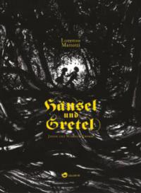 Hänsel und Gretel - Jacob Grimm, Wilhelm Grimm