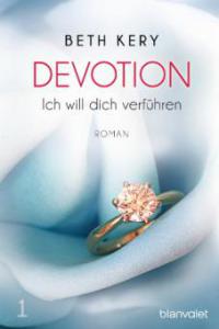 Devotion 1 - Ich will dich verführen - Beth Kery