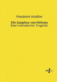 Die Jungfrau von Orleans - Friedrich Schiller