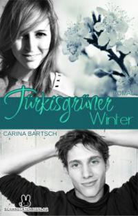 Türkisgrüner Winter - Carina Bartsch