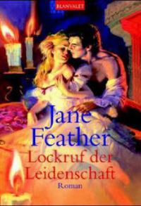 Feather, J: Lockruf der Leidenschaft - Jane Feather