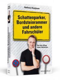 Schattenparker, Bordsteinrammer und andere Fahrschüler - Andreas Hoeglauer