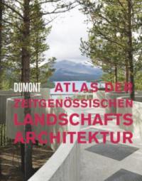 Atlas der zeitgenössischen Landschaftsarchitektur - 