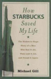 How Starbucks Saved My Life - Michael Gill