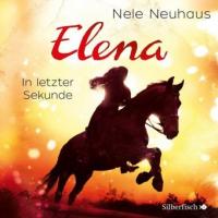 Elena - Ein Leben für Pferde 07. In letzter Sekunde - Nele Neuhaus