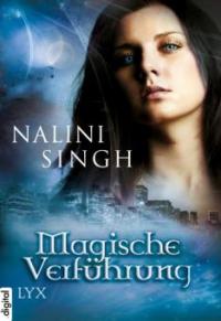 Magische Verführung - Nalini Singh