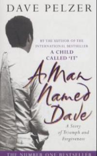 A Man Named Dave - Dave Pelzer