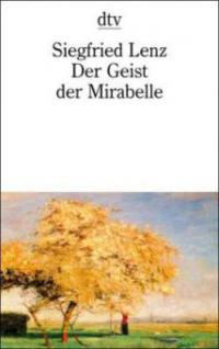 Der Geist der Mirabelle - Siegfried Lenz